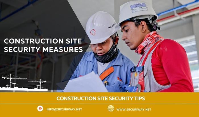 Construction site security measures